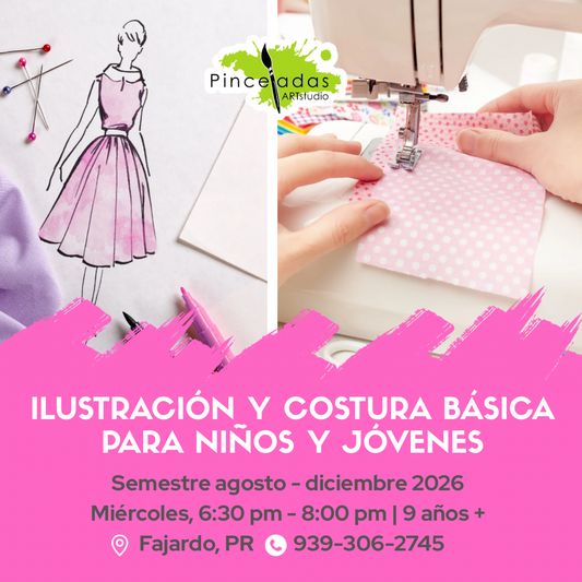 MATRÍCULA ILUSTRACIÓN Y COSTURA BÁSICA - 9 + AÑOS | AGOSTO - DICIEMBRE 2026